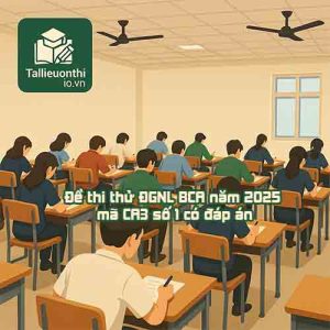 Đề thi thử ĐGNL BCA năm 2025 mã CA3 số 1 kèm đáp án