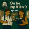 5 đề ôn tập hè lớp 8 lên 9 môn Ngữ văn chương trình mới có đáp án