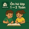 Bài tập ôn hè lớp 1 lên 2 môn Toán