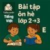 Bài tập ôn hè lớp 2 lên 3 môn Tiếng Việt