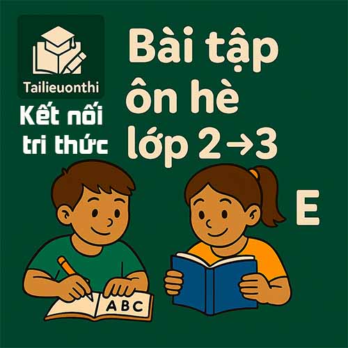 Bài tập ôn hè lớp 2 lên 3 theo sách Kết nối tri thức