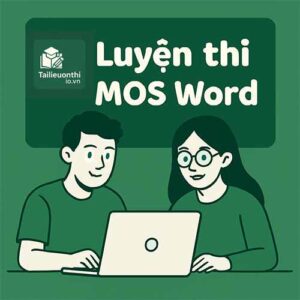 Bộ 3 bài thi mẫu MOS Word 2019 có đáp án