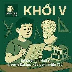 đề luyện thi khối V trường Đại học Xây dựng miền Tây MTU
