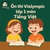 Bộ Đề luyện thi Violympic Tiếng Việt lớp 1 vòng cấp quốc gia