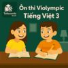 Bộ đề luyện thi Violympic Tiếng Việt lớp 3 vòng tự luyện