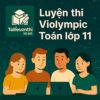Bộ đề luyện thi Violympic Toán lớp 11 vòng cấp quốc gia