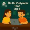 Bộ đề luyện thi Violympic Toán lớp 4 vòng cấp trường