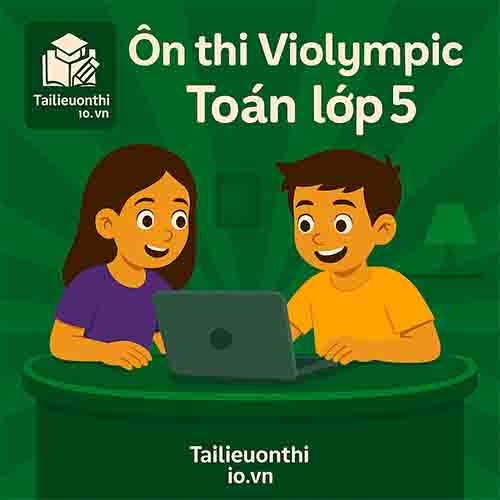 Bộ đề luyện thi Violympic Toán lớp 5 vòng cấp tỉnh/thành phố