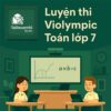 Bộ đề luyện thi Violympic Toán lớp 7 vòng tự luyện