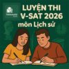 Bộ đề luyện thi thử ĐGNL V-SAT 2026 môn Lịch sử đợt 1 có đáp án