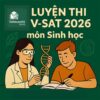 Bộ đề luyện thi thử ĐGNL V-SAT 2026 môn Sinh học đợt 1 có đáp án