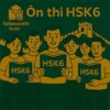 Bộ đề thi thử HSK6 chuẩn Hanban năm 2025