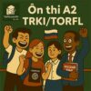 Bộ đề thi thử Tiếng Nga A2 TRKI TORFL (TBU) có đáp án & Audio