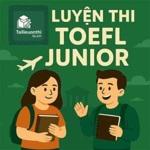 Combo 2 đề thi mẫu TOEFL Junior full