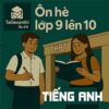 Đề cương ôn tập hè lớp 9 lên 10 môn Tiếng Anh chương trình mới