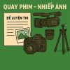 Đề luyện thi Ngành Quay phim - Nhiếp ảnh Trường Sân khấu Điện ảnh Hà Nội
