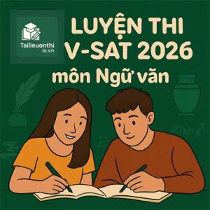 Đề luyện thi thử V-SAT 2026 môn Ngữ văn