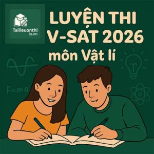 Đề luyện thi thử V-SAT 2026 môn Vật lí