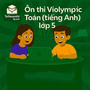 Đề luyện thi Violympic Toán (bằng tiếng Anh) lớp 5
