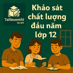 Đề thi khảo sát chất lượng đầu năm lớp 12