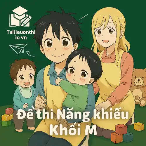 Đề luyện thi năng khiếu mầm non khối M trường Đại học Sư phạm Hà Nội 2