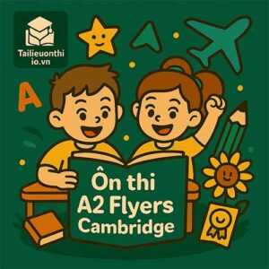 Combo File Nghe (Listening) & Nói (Speaking) thi A2 Flyers Cambridge