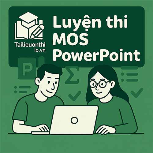Giáo trình luyện thi MOS PowerPoint 2019 Tiếng Anh
