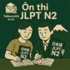 Luyện thi Nghe + Nói Tiếng Nhật JLPT N2