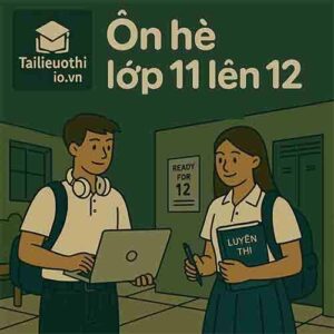 Tài liệu ôn hè lớp 11 lên 12