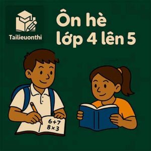 Tài liệu ôn hè lớp 4 lên 5