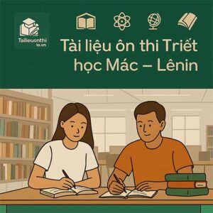 Tổng hợp Tài liệu & Review đề thi giữa - cuối kì môn Triết học Mác – Lênin HNUE