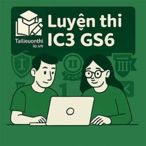 bộ 5 đề thi thử IC3 GS6 level 3 có đáp án