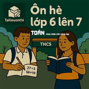 đề bài tập ôn hè lớp 6 lên 7 môn Toán có đáp án theo Chân trời sáng tạo