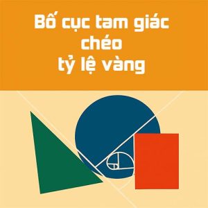 đề luyện thi Bố cục tam giác/chéo/tỷ lệ vàng