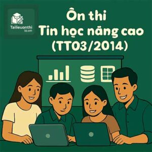 đề luyện thi Ứng dụng CNTT Tin học nâng cao phần thực hành