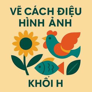 đề luyện thi Vẽ Cách điệu Hình ảnh khối H