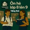 đề ôn tập hè lớp 8 lên 9 môn Tiếng Anh chương trình mới có đáp án