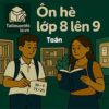 5 đề ôn tập hè lớp 8 lên 9 môn Toán chương trình mới có đáp án
