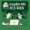 đề thi thử IC3 GS5 chuẩn cấu trúc IIG