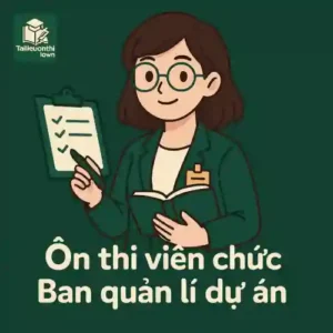 Bộ câu hỏi và đề luyện thi viên chức ban quản lí dự án toàn quốc