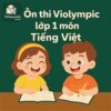 Bộ Đề luyện thi Violympic Tiếng Việt lớp 1 vòng cấp cụm trường