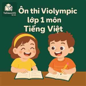 Bộ Đề luyện thi Violympic Tiếng Việt lớp 1 vòng cấp cụm trường