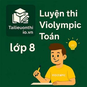 Bộ đề luyện thi Violympic Toán lớp 8 vòng cấp cụm trường