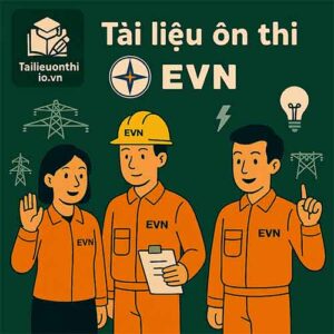 Bộ đề luyện thi & 100 câu hỏi phỏng vấn tuyển dụng vị trí Kỹ sư điện giám sát thi công vào EVN