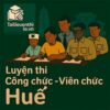 Bộ đề luyện thi Công chức các cấp mọi vị trí tuyển dụng tại Huế full 2 vòng