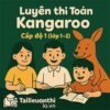 Bộ đề luyện thi Toán Kangaroo IKMC lớp 1 (cấp độ 1) có đáp án