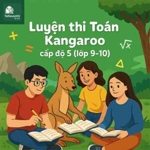 Bộ đề luyện thi Toán Kangaroo IKMC lớp 10 (cấp độ 5) có đáp án