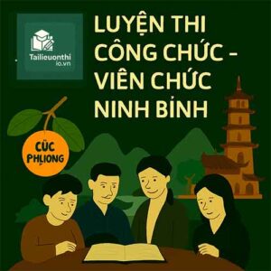 Bộ đề luyện thi Viên chức Giáo dục mọi vị trí tuyển dụng tại Ninh Bình full 2 vòng