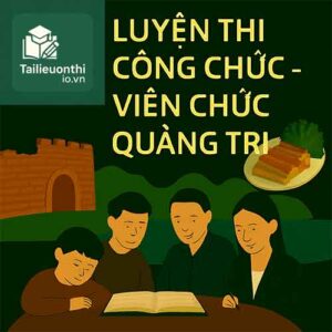 Tài liệu & Đề luyện thi Công chức - Viên chức Quảng Trị