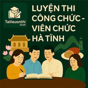 Tài liệu & Đề luyện thi Công chức - Viên chức Hà Tĩnh